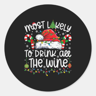 Most Likely To Drink All The Wine Family Matching Classic Round Sticker