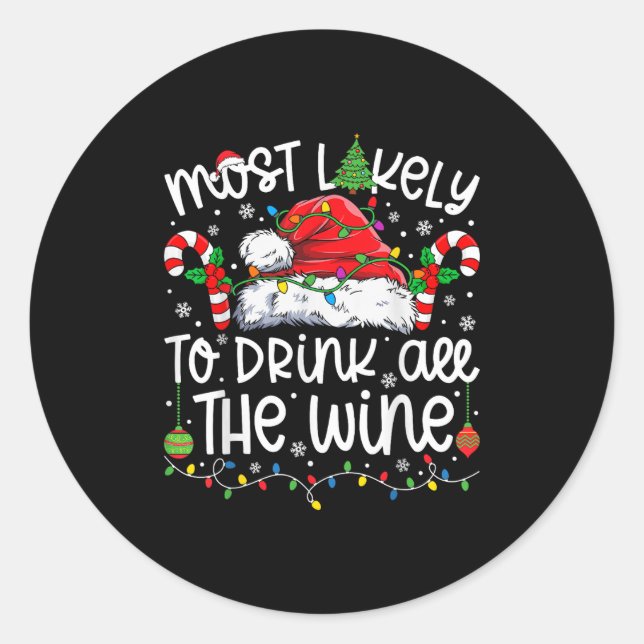 Most Likely To Drink All The Wine Family Matching  Classic Round Sticker (Front)