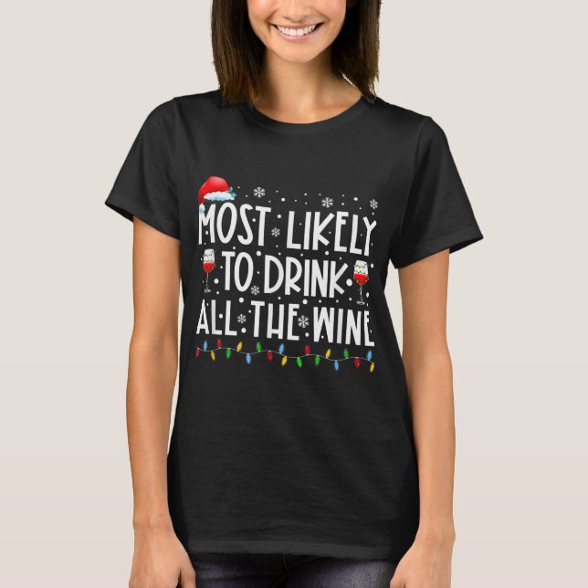 Most Likely To Drink All The Wine Family Matching  T-Shirt (Front)