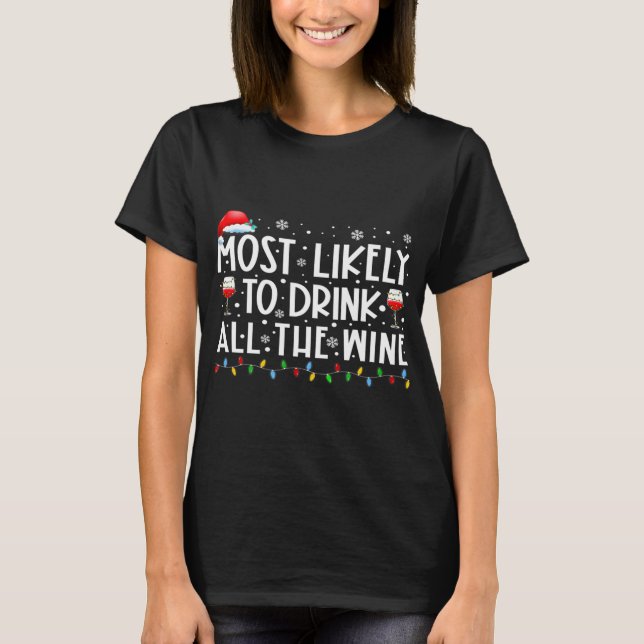 Most Likely To Drink All The Wine Family Matching  T-Shirt (Front)