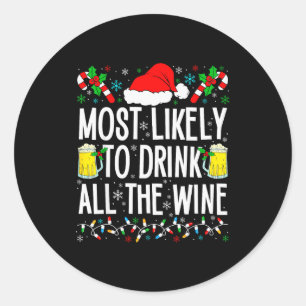 Most Likely To Drink All The Wine Funny Drinking C Classic Round Sticker