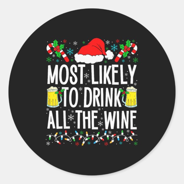 Most Likely To Drink All The Wine Funny Drinking C Classic Round Sticker (Front)