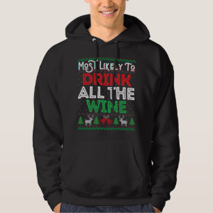 Most Likely To Drink All The Wine Funny Ugly Xmas Hoodie