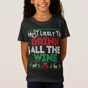 Most Likely To Drink All The Wine Funny Ugly Xmas T-Shirt