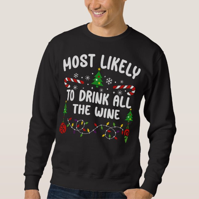 MOST LIKELY TO DRINK ALL THE WINE SWEATSHIRT (Front)
