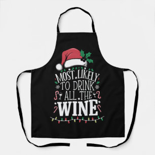 Most Likely To Drink Christmas All The Wine Family Apron