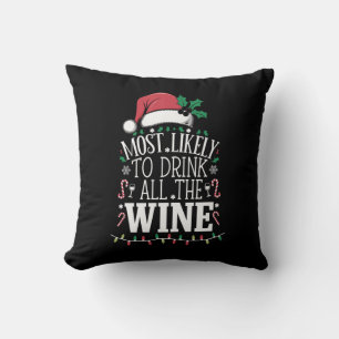Most Likely To Drink Christmas All The Wine Family Cushion
