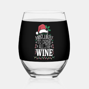 Most Likely To Drink Christmas All The Wine Family Stemless Wine Glass