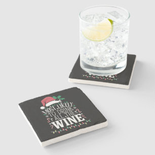 Most Likely To Drink Christmas All The Wine Family Stone Coaster