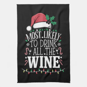 Most Likely To Drink Christmas All The Wine Family Tea Towel
