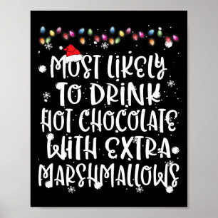 Most Likely To Drink Hot Chocolate Christmas Famil Poster