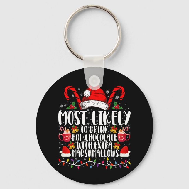 Most Likely To Drink Hot Chocolate Marshmallows Key Ring (Front)
