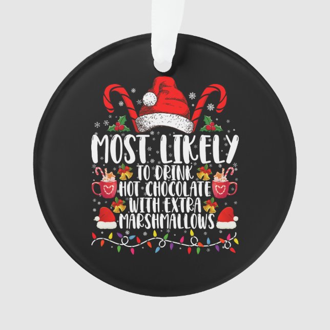 Most Likely To Drink Hot Chocolate Marshmallows Ornament (Front)