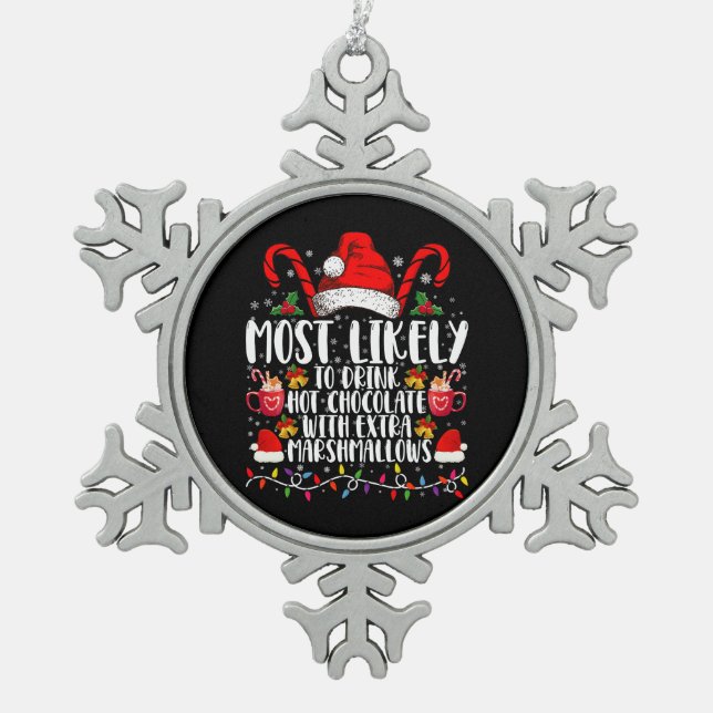 Most Likely To Drink Hot Chocolate Marshmallows Snowflake Pewter Christmas Ornament (Front)
