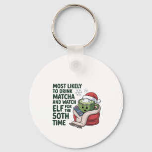 Most Likely to Drink Matcha and Watch Elf Xmas  Key Ring