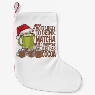 Most Likely to Drink Matcha and Watch Elf Xmas  Small Christmas Stocking