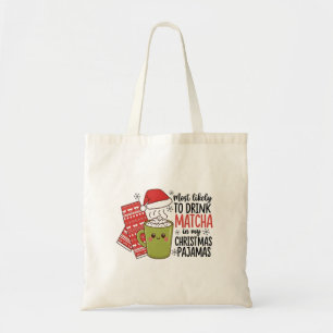 Most Likely To Drink Matcha in my Christmas Pajama Tote Bag