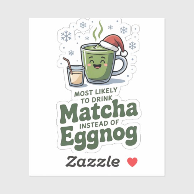 Most Likely To Drink Matcha Instead Of Eggnog (Sheet)