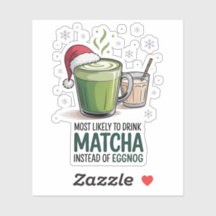 Most Likely to Drink Matcha Instead of Eggnog Xmas