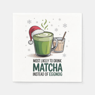 Most Likely to Drink Matcha Instead of Eggnog Xmas Napkin