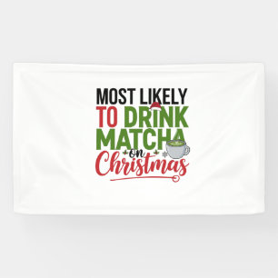 Most Likely to Drink Matcha on Christmas Coffee Banner
