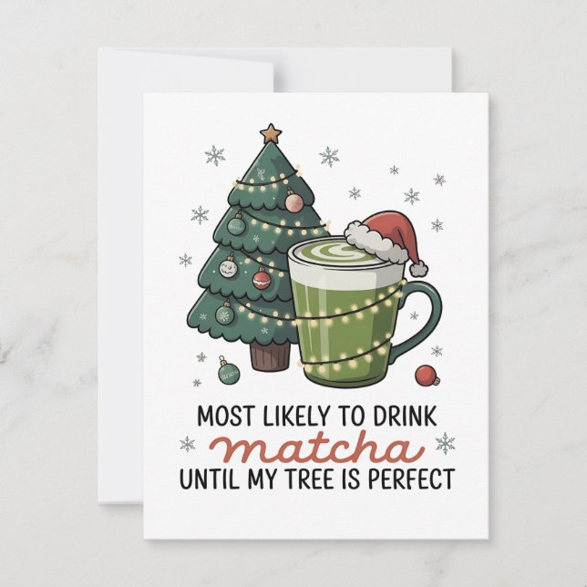 Most Likely To Drink Matcha Until my tree Perfect  Card (Front)