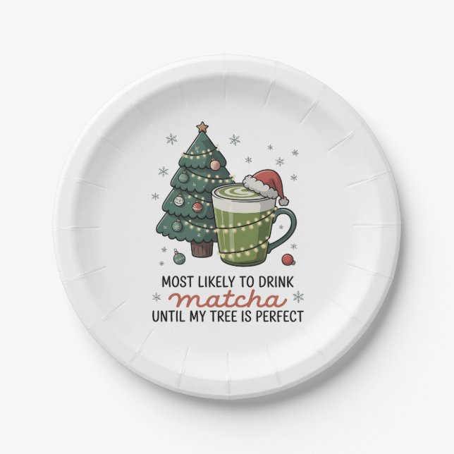 Most Likely To Drink Matcha Until my tree Perfect  Paper Plate (Front)