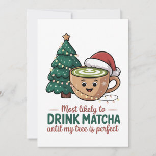 Most Likely to Drink Matcha Untill my Tree Perfect Announcement