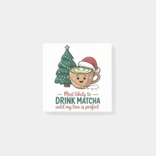Most Likely to Drink Matcha Untill my Tree Perfect Post-it Notes
