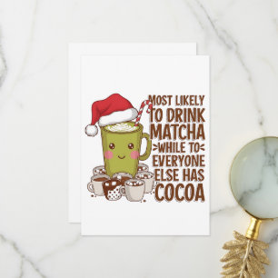 Most Likely to Drink Matcha While Everyone Else Ha Thank You Card