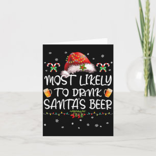 Most Likely To Drink Santa Beer Funny Christmas Dr Card