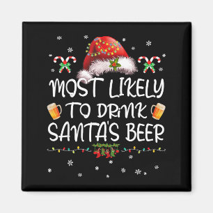 Most Likely To Drink Santa Beer Funny Christmas Dr Magnet