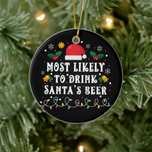 Most Likely to Drink Santa's Beer Ceramic Tree Decoration