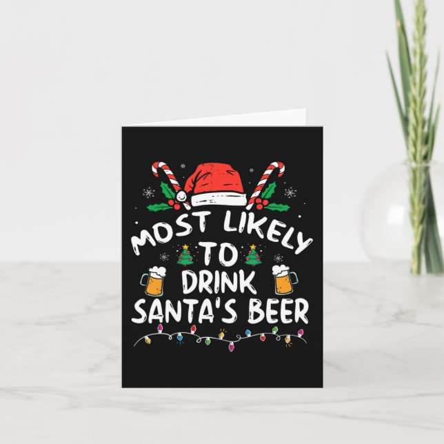 Most Likely To Drink Santa's Beer Christmas  Card (Front)