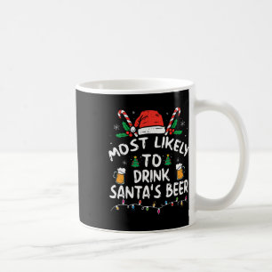 Most Likely To Drink Santa's Beer Christmas Coffee Mug