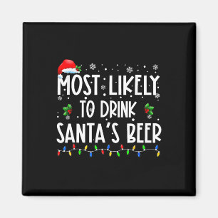 Most Likely To Drink Santa's Beer Christmas Drinki Magnet