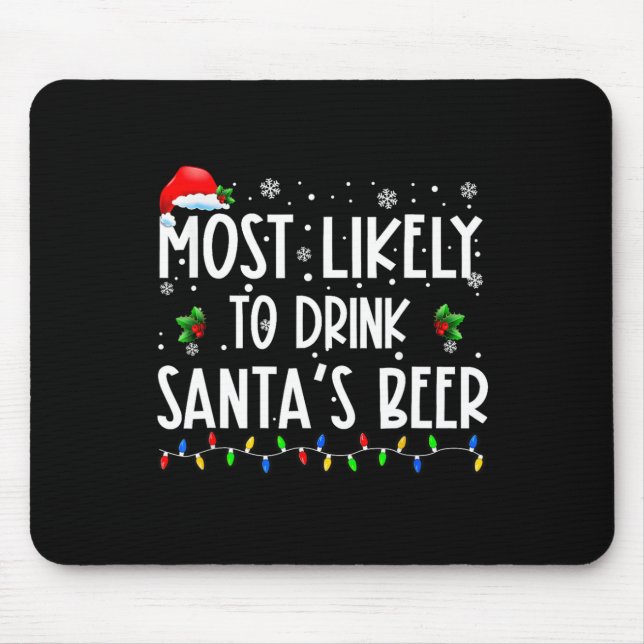 Most Likely To Drink Santa's Beer Christmas Drinki Mouse Mat (Front)