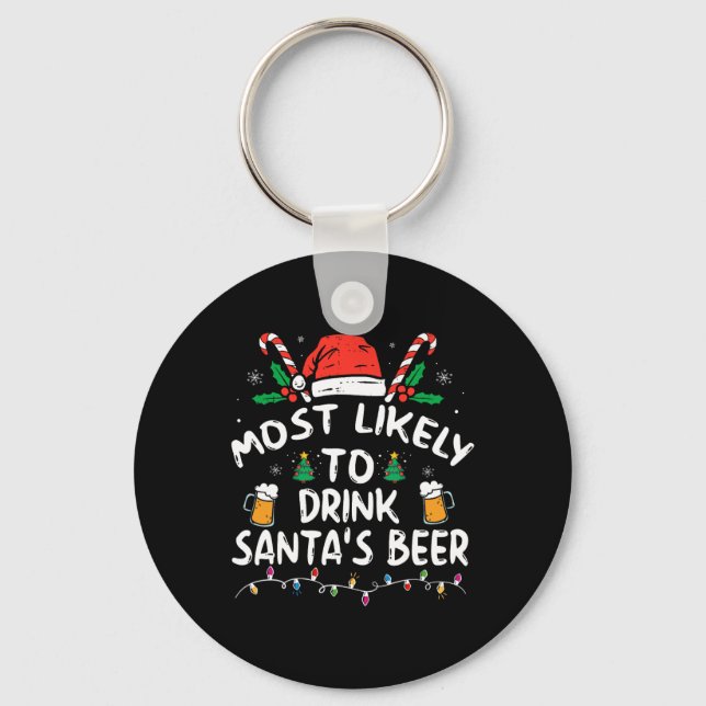 Most Likely To Drink Santa's Beer Christmas  Key Ring (Front)