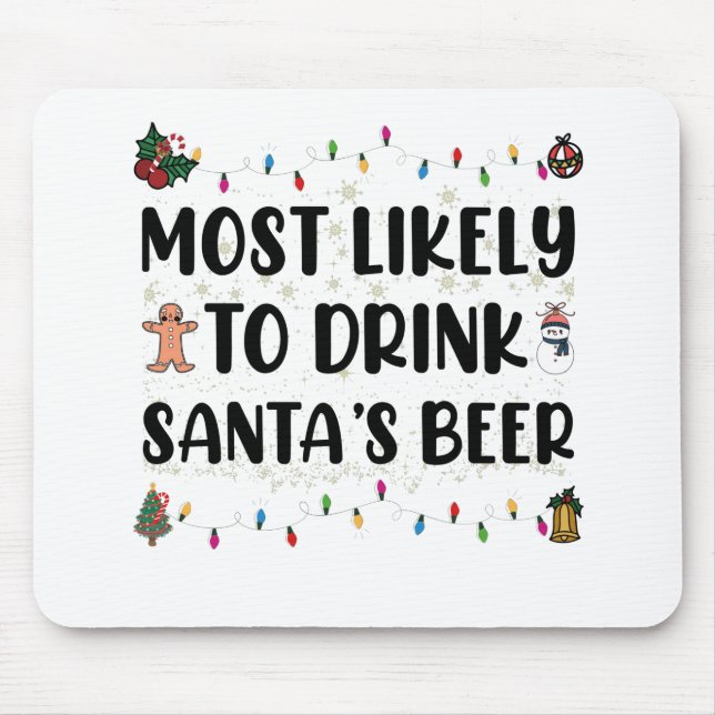 Most Likely To Drink Santa's Beer Christmas Mouse Mat (Front)