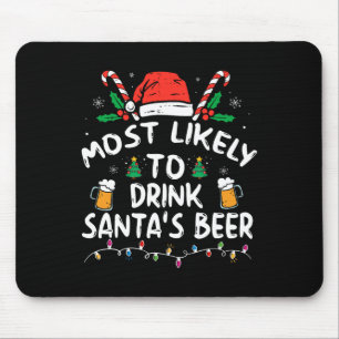 Most Likely To Drink Santa's Beer Christmas Mouse Mat