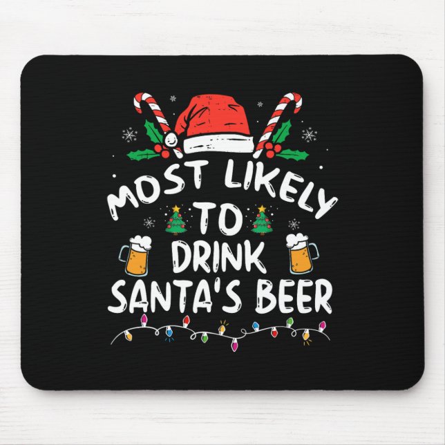 Most Likely To Drink Santa's Beer Christmas  Mouse Mat (Front)