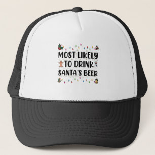 Most Likely To Drink Santa's Beer Christmas Trucker Hat