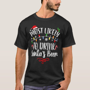 Most Likely To Drink Santa's Beer  Family Christma T-Shirt