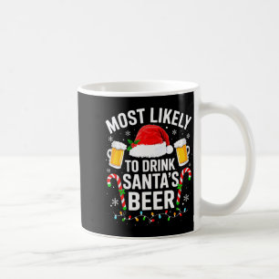 Most Likely To Drink Santa's Beer Funny Drinking C Coffee Mug