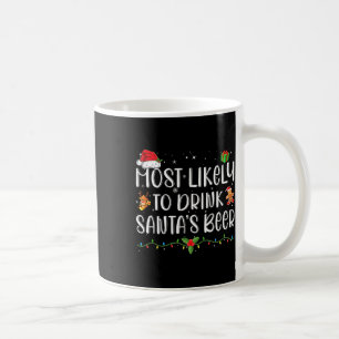 Most Likely To Drink Santa's Beer Funny Drinking C Coffee Mug