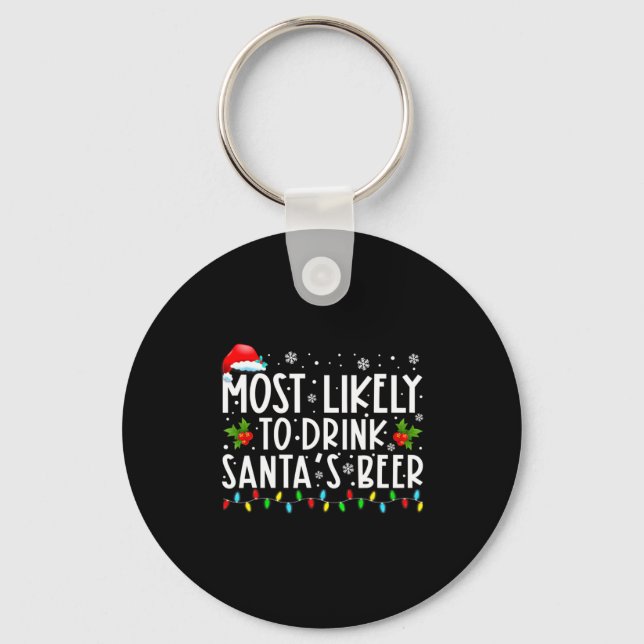 Most Likely To Drink Santas Beer Funny Drinking C  Key Ring (Front)