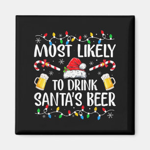 Most Likely To Drink Santa's Beer Funny Drinking C Magnet