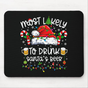 Most Likely To Drink Santa's Beer Funny Drinking C Mouse Mat