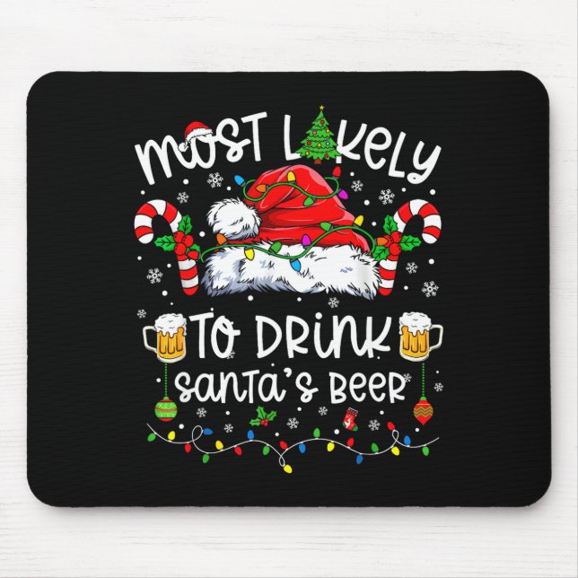 Most Likely To Drink Santa's Beer Funny Drinking C Mouse Mat (Front)