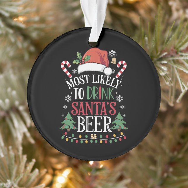 Most Likely To Drink Santa's Beer Matching Xmas Ornament (Tree)